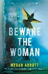 Megan Abbott, Abbott Megan, MEGAN ABBOTT - Beware the Woman