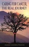 JOAN GOODWIN-WORTON, Joanne Goodwin-Worton - Caring for Cancer, the Real Journey