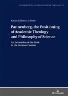 Katrin G&uuml;lden Le Maire, Gijsbert van den Brink - Pannenberg, the Positioning of Academic Theology and Philosophy of Science