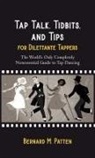 Bernard M. Patten - Tap Talk, Tidbits, and Tips for Dilettante Tappers