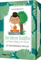 Claus Mikosch - Der kleine Buddha auf dem Weg zum Glück - 55 inspirierende Impulse