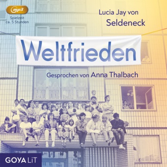 Lucia Jay von Seldeneck, Lucia Jay von Seldeneck, Anna Thalbach - Weltfrieden, Audio-CD, MP3 (Audio book)