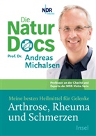 Andreas Michalsen, Andreas (Prof. Dr.) Michalsen, Prof Dr Andreas Michalsen, Prof. Dr. Andreas Michalsen, Friedrich-Karl Sandmann - Die Natur-Docs - Meine besten Heilmittel für Gelenke. Arthrose, Rheuma und Schmerzen
