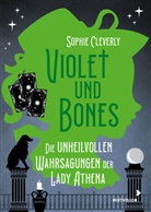 Sophie Cleverly, Cordula Setsman - Violet und Bones Band 2 - Die unheilvollen Wahrsagungen der Lady Athena