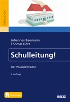 Johannes Baumann, Thomas Götz - Schulleitung!