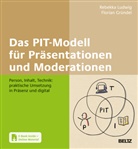 Florian Gründel, Rebekka Ludwig - Das PIT-Modell für Präsentationen und Moderationen, m. 1 Buch, m. 1 E-Book