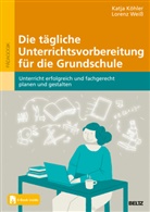 Katja Köhler, Lorenz Weiß - Die tägliche Unterrichtsvorbereitung für die Grundschule