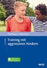 Franz Petermann, Ulrike Petermann - Training mit aggressiven Kindern, m. 1 Buch, m. 1 E-Book