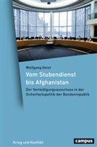 Wolfgang Geist - Vom Stubendienst bis Afghanistan