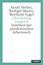Sarah Herbst, Rüdiger Mautz, Berthold Vogel - Gleichzeitig ungleich