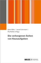 Karin Bräu, Laura Fuhrmann, Pia Rother - Die verborgenen Seiten von Hausaufgaben