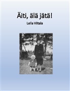 Leila Viitala - Äiti, älä jätä!