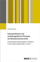 Anette Sosna - Interpretieren als metakognitiver Prozess im Deutschunterricht