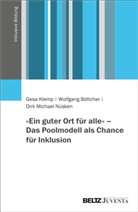Wolfgang Böttcher, Gesa Klemp, Dirk Mi Nüsken, Dirk Michae Nüsken, Dirk Michael Nüsken - »Ein guter Ort für alle« - Das Poolmodell als Chance für Inklusion