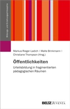Malte Brinkmann, Markus Rieger-Ladich, Thompso, Christiane Thompson - Öffentlichkeiten