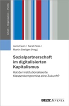 Janis Ewen, Sarah Nies, Martin Seeliger - Sozialpartnerschaft im digitalisierten Kapitalismus