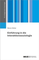 Marion Müller - Einführung in die Interaktionssoziologie
