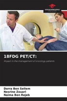 Naima Ben Rejeb, Dorra Ben Sellem, Nesrine Zouari - 18FDG PET/CT: