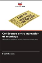 Suphi Keskin - Cohérence entre narration et montage