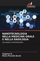 Suganya B., Maria Priscilla David - NANOTECNOLOGIA NELLA MEDICINA ORALE E NELLA RADILOGIA