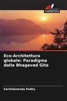 Sachidananda Padhy - Eco-Architettura globale: Paradigma dalla Bhagavad Gita