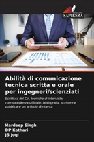 Js Jogi, Dp Kothari, Hardeep Singh - Abilità di comunicazione tecnica scritta e orale per ingegneri/scienziati