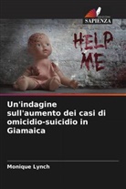 Monique Lynch - Un'indagine sull'aumento dei casi di omicidio-suicidio in Giamaica