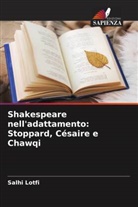 Salhi Lotfi - Shakespeare nell'adattamento: Stoppard, Césaire e Chawqi
