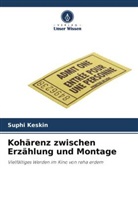 Suphi Keskin - Kohärenz zwischen Erzählung und Montage