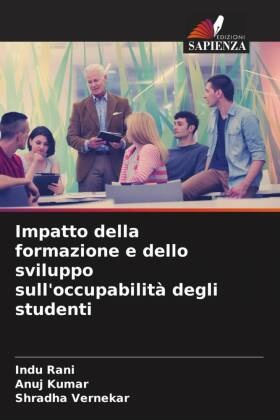 Anuj Kumar, Indu Rani, Shradha Vernekar - Impatto della formazione e dello sviluppo sull'occupabilità degli studenti