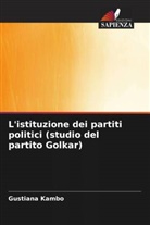 Gustiana Kambo - L'istituzione dei partiti politici (studio del partito Golkar)