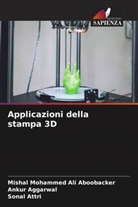 Ankur Aggarwal, Mishal Mohammed Ali Aboobacker, Sonal Attri - Applicazioni della stampa 3D