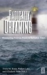 Tricia M. Kress, Robert Lake, Elizabeth Stein - Radically Dreaming