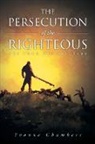 Yvonne Chambers - The Persecution of the Righteous: The Lord Deliver Thee