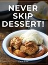 Elaine Acker - Never Skip Dessert!