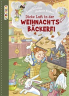 Anne Scheller, Stefanie Klaßen - Dicke Luft in der Weihnachtsbäckerei