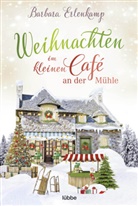 Barbara Erlenkamp - Weihnachten im kleinen Café an der Mühle