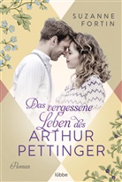 Suzanne Fortin - Das vergessene Leben des Arthur Pettinger