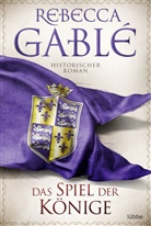 Rebecca Gablé - Das Spiel der Könige
