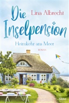Lina Albrecht - Die Inselpension - Heimkehr ans Meer