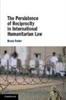 Bryan Peeler, Bryan (University of Manitoba Peeler - Persistence of Reciprocity in International Humanitarian Law