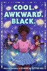 Amerie, Kalynn Bayron, Ter Benton, Terry Benton, Rose Brown, Roseanne A. Brown... - Cool. Awkward. Black.