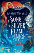 Amelie Wen Zhao, Amélie Wen Zhao - Song of Silver, Flame Like Night