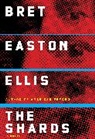 Bret Easton Ellis - The Shards