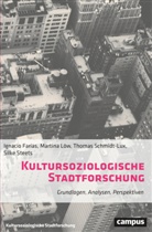 Ignacio Farias, Ignacio Farías, Martina Löw, Thom Schmidt-Lux, Thomas Schmidt-Lux, Silke Steets - Kultursoziologische Stadtforschung