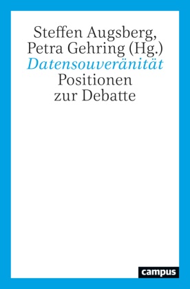 Steffen Augsberg,  Gehring, Petra Gehring - Datensouveränität - Positionen zur Debatte