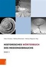 Matthias Bickenbach, Heiko Christians, Wegmann, Nikolaus Wegmann - Historisches Wörterbuch des Mediengebrauchs