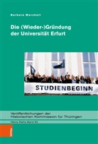 Barbara Marshall - Die (Wieder-)Gründung der Universität Erfurt
