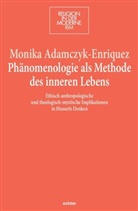 Monika Adamczyk-Enriquez - Phänomenologie als Methode des inneren Lebens