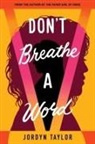 Jordyn Taylor - Don't Breathe a Word